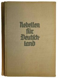 Book "The Rebels for Germany" Pictures from the illegal fight for Austria in the 3rd Reich