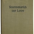 "Sturmmarsch zur Loire" Ein Infanteriekorps stürmt, siegt und verfolgt, 1941