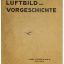 "Luftbild und Vorgeschichte" Aerial photography of archaeological objects 0